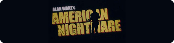 Alan Wake's American Nightmare Alan Wake's American Nightmare