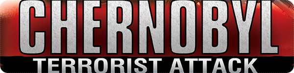 Chernobyl: Terrorist Attack Chernobyl: Terrorist Attack