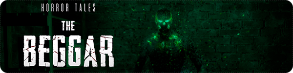 Horror Tales: The Beggar