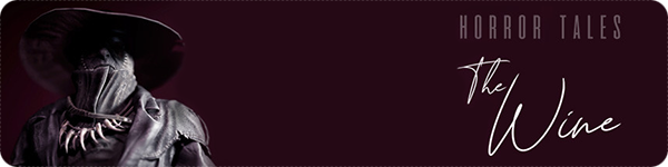 Horror Tales: The Wine Horror Tales: The Wine